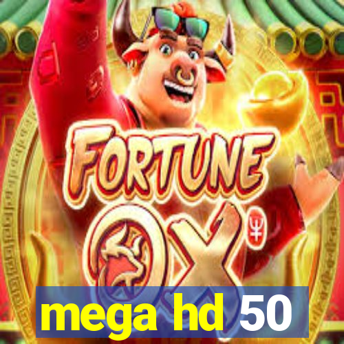 mega hd 50