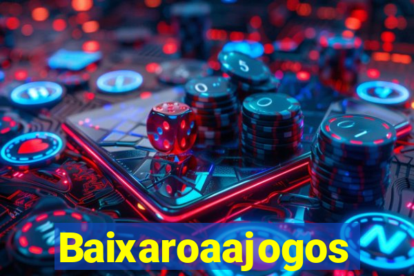 Baixaroaajogos