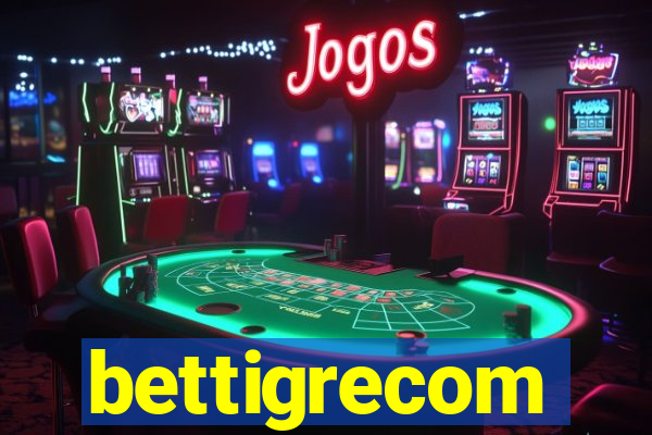 bettigrecom