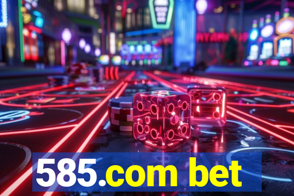 585.com bet