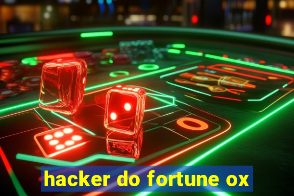 hacker do fortune ox