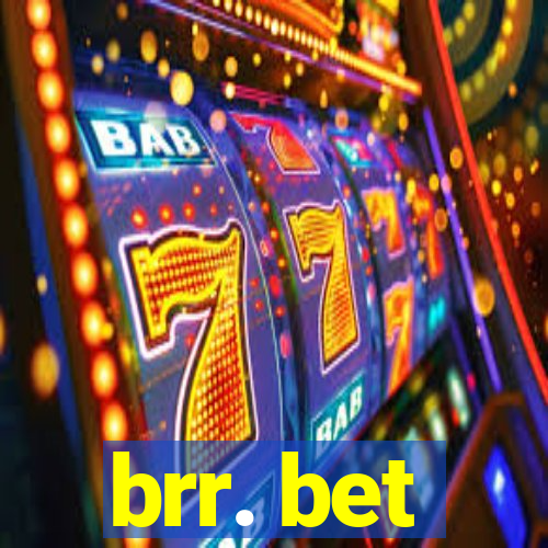 brr. bet