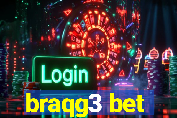 braqg3 bet