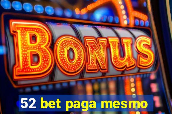 52 bet paga mesmo