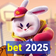 bet 2025