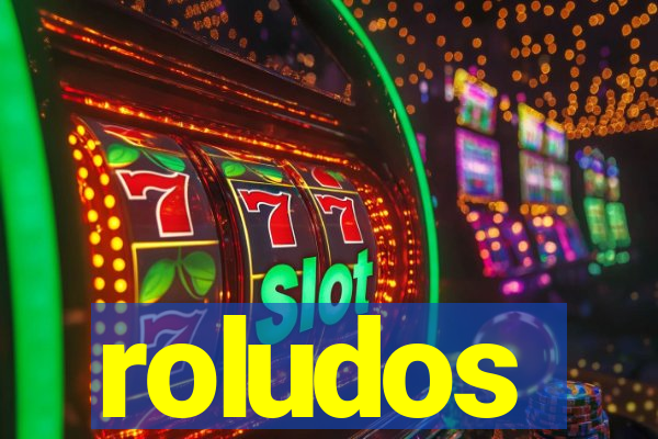 roludos