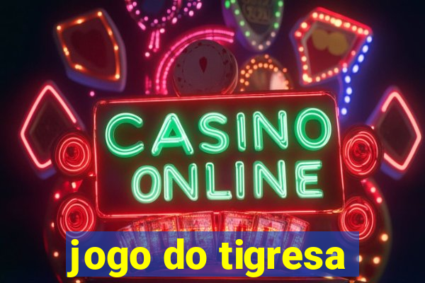 jogo do tigresa