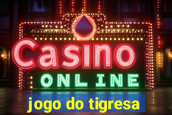 jogo do tigresa