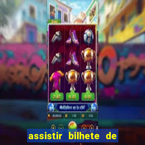 assistir bilhete de loteria dublado