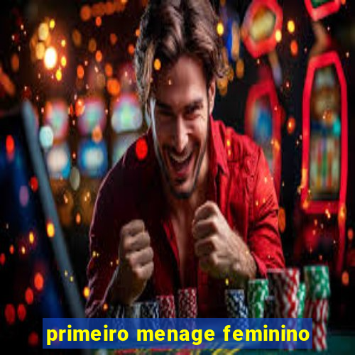 primeiro menage feminino