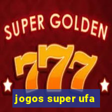 jogos super ufa