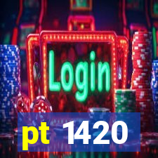 pt 1420