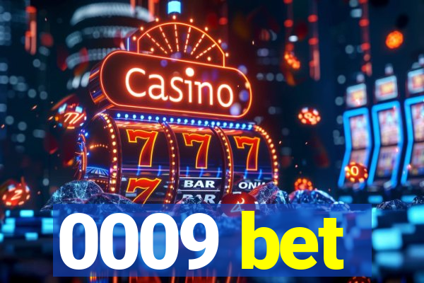 0009 bet