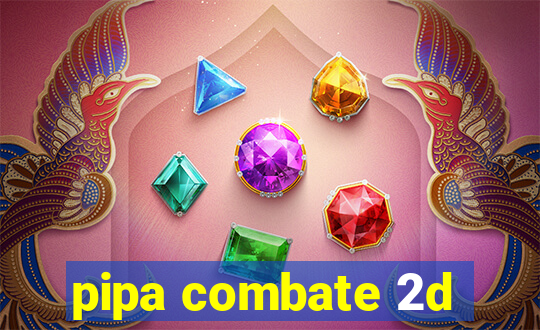 pipa combate 2d