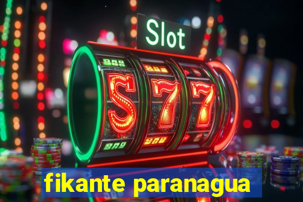 fikante paranagua