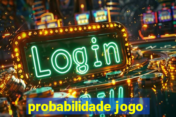 probabilidade jogo
