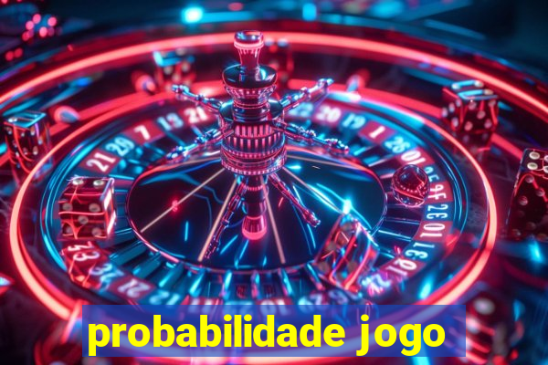 probabilidade jogo