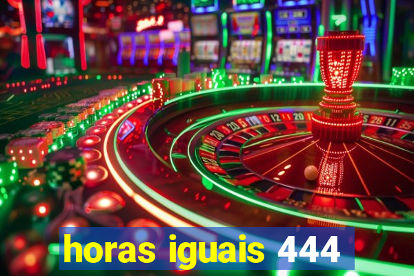 horas iguais 444