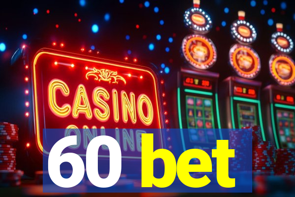 60 bet