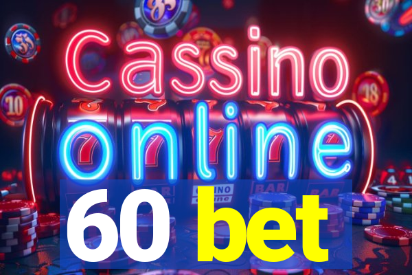 60 bet