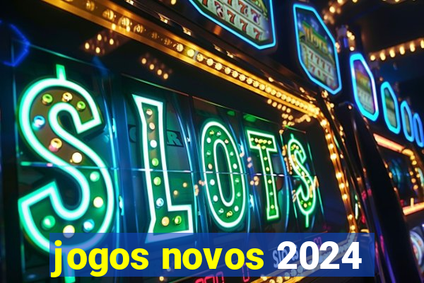 jogos novos 2024