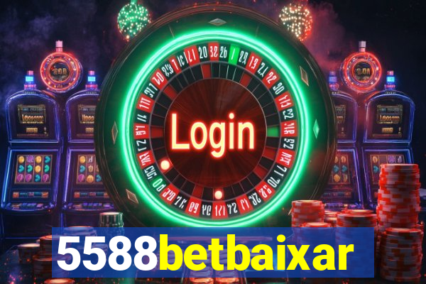 5588betbaixar