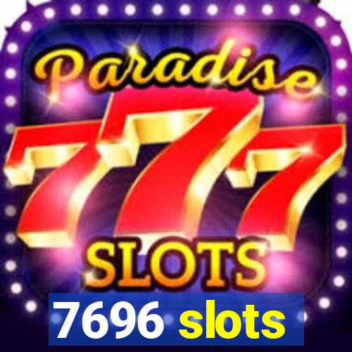 7696 slots
