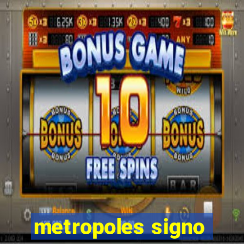 metropoles signo