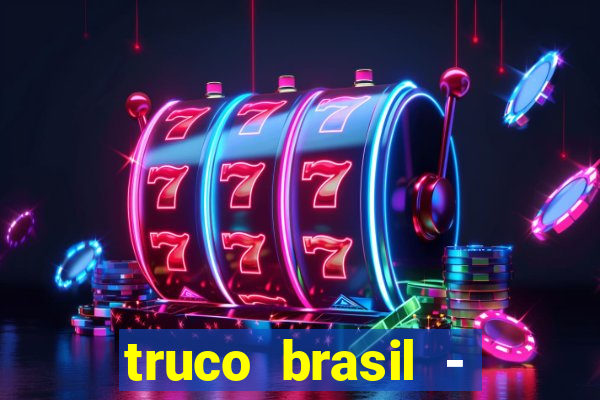 truco brasil - truco online