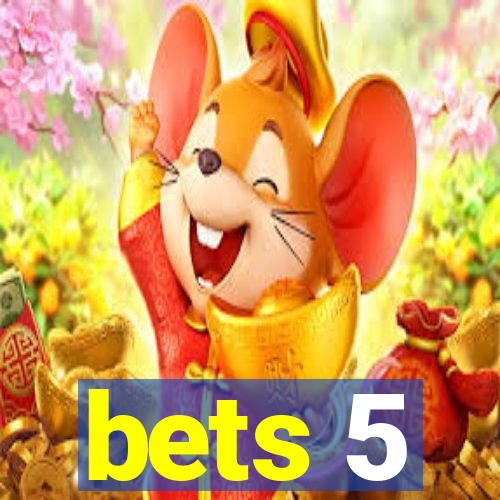 bets 5