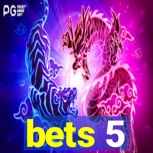 bets 5