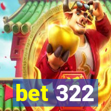 bet 322