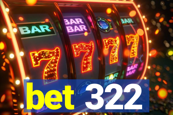 bet 322