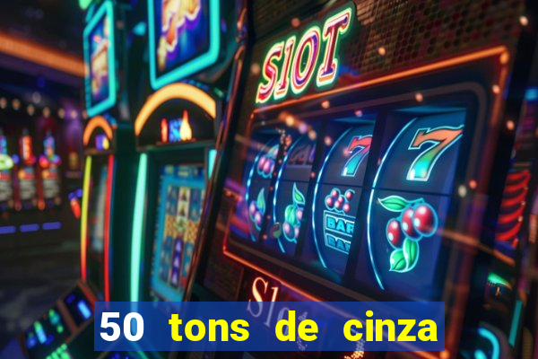 50 tons de cinza filme drive