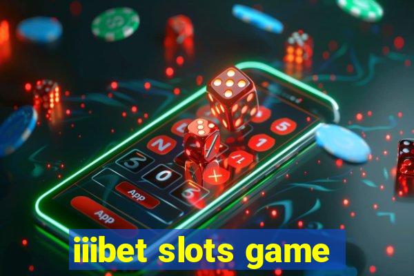 iiibet slots game