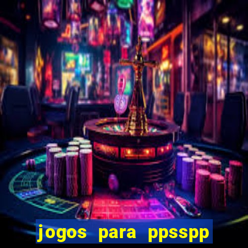 jogos para ppsspp download android