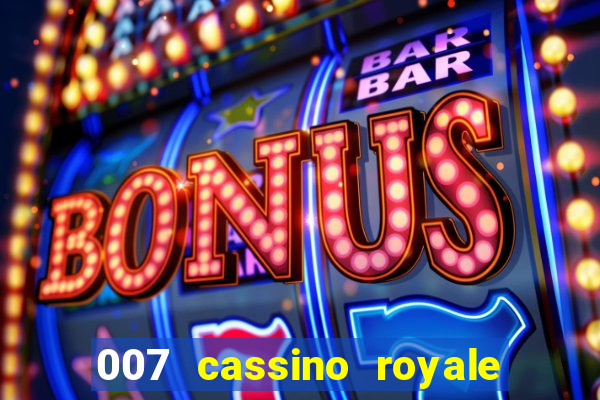 007 cassino royale filme completo dublado youtube