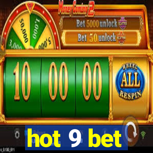 hot 9 bet