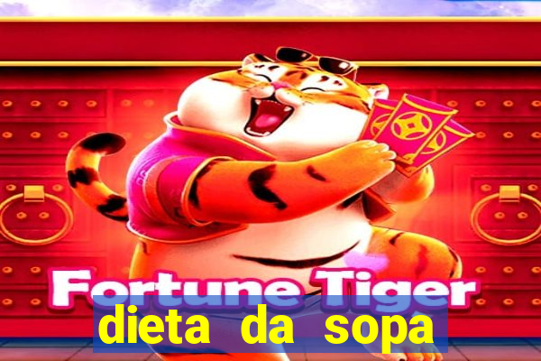 dieta da sopa hospital do coração