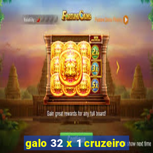 galo 32 x 1 cruzeiro