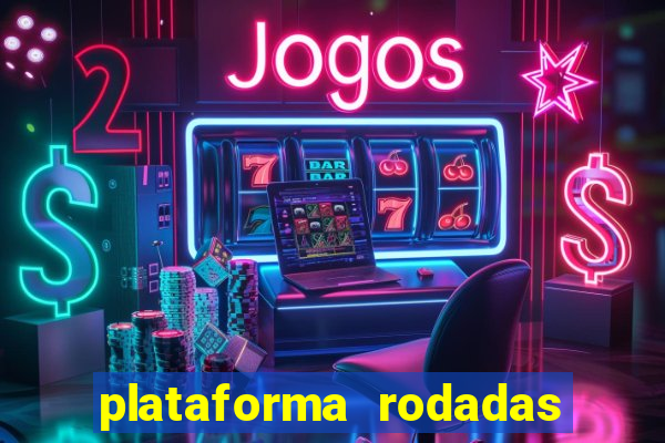 plataforma rodadas gratis sem deposito