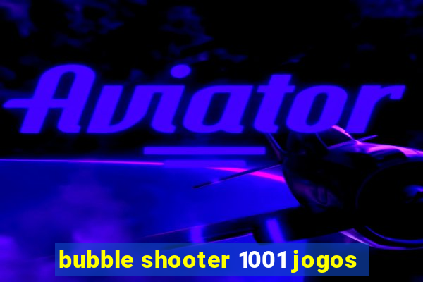 bubble shooter 1001 jogos