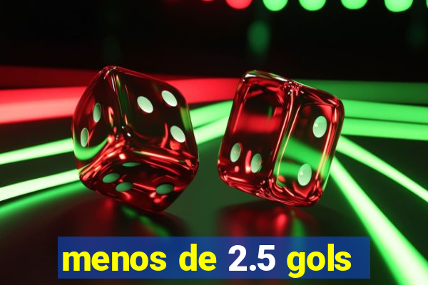 menos de 2.5 gols