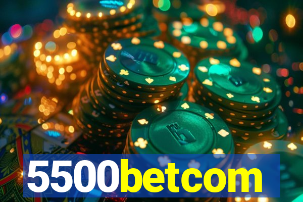 5500betcom