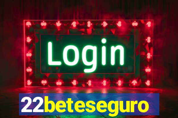 22beteseguro