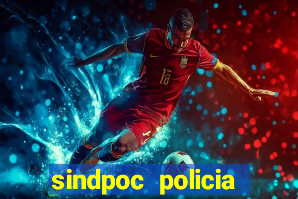 sindpoc policia civil bahia