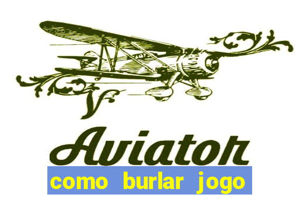 como burlar jogo do tigre