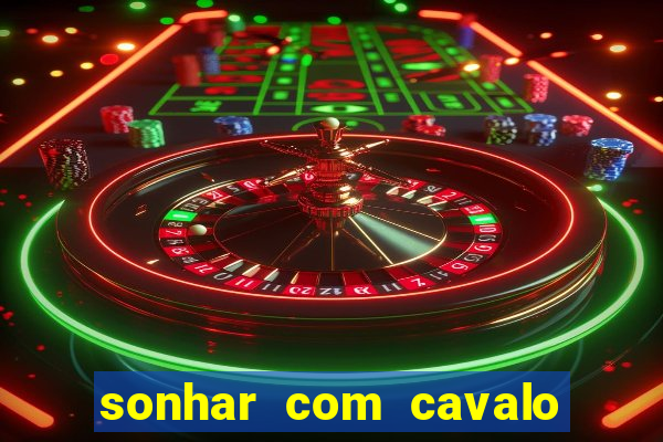 sonhar com cavalo morto jogo do bicho