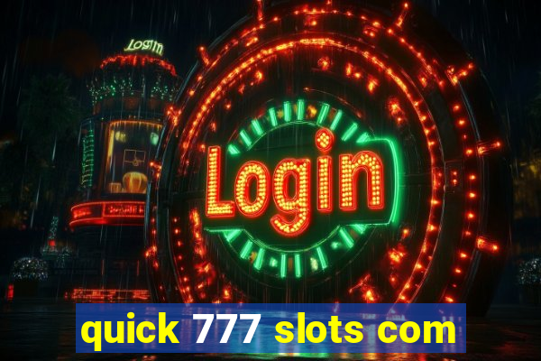 quick 777 slots com