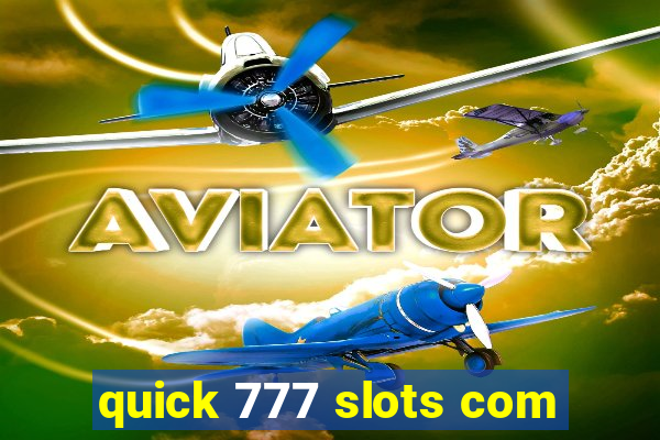 quick 777 slots com